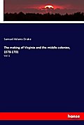 The making of Virginia and the middle colonies, 1578-1701