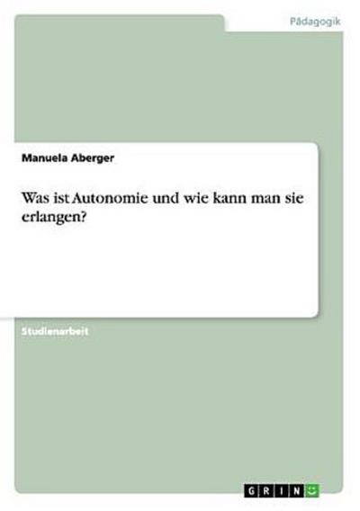 Was ist Autonomie und wie kann man sie erlangen?