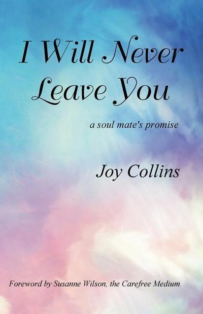 I Will Never Leave You: a soul mate’s promise
