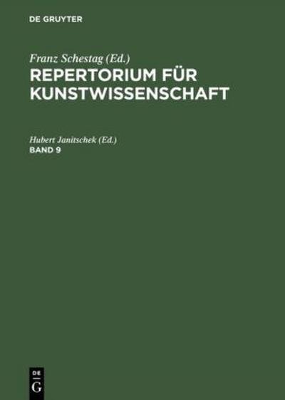 Repertorium für Kunstwissenschaft. Band 9