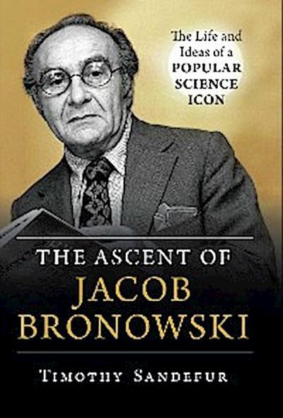 The Ascent of Jacob Bronowski