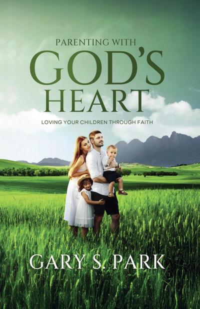 Parenting With God’s Heart