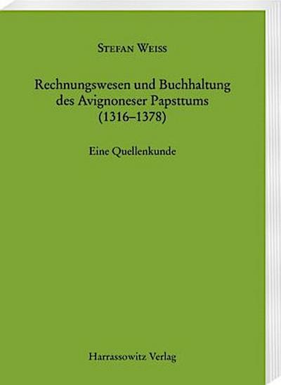 Rechnungswesen und Buchhaltung des Avignoneser Papsttums (1316-1378)