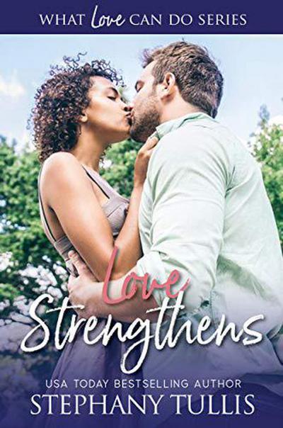 Love Strengthens (What Love Can Do, #1)