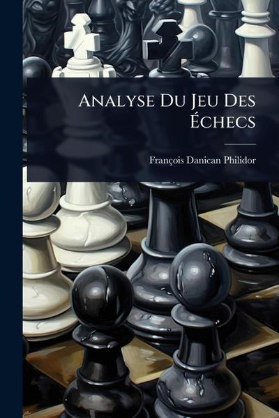 Analyse Du Jeu Des Ã&#137;checs