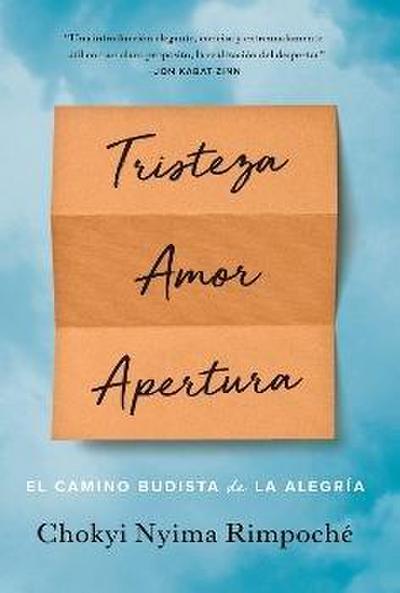 Tristeza, amor, apertura : el camino budista de la alegría