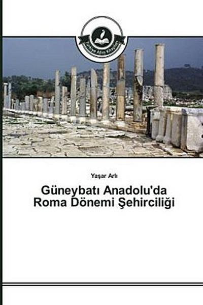 Güneybat¿ Anadolu’da Roma Dönemi ¿ehircili¿i