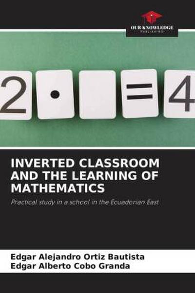 INVERTED CLASSROOM AND THE LEARNING OF MATHEMATICS