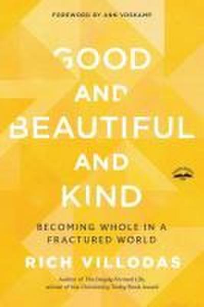 Good and Beautiful and Kind