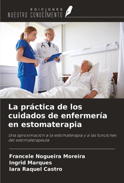 La práctica de los cuidados de enfermería en estomaterapia