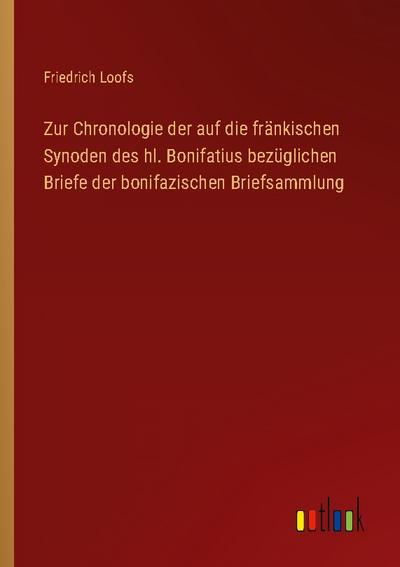 Zur Chronologie der auf die fränkischen Synoden des hl. Bonifatius bezüglichen Briefe der bonifazischen Briefsammlung