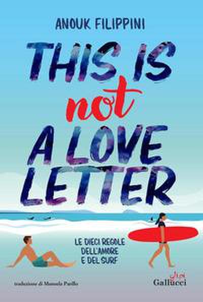 This is not a love letter. Le dieci regole dell’amore e del surf