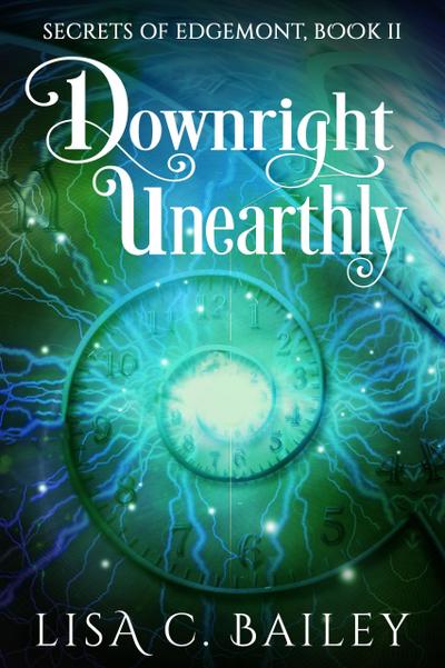 Downright Unearthly (Secrets of Edgemont, #2)