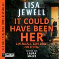 It Could Have Been Her - Ein Zufall. Eine Lüge. Ein Leben.