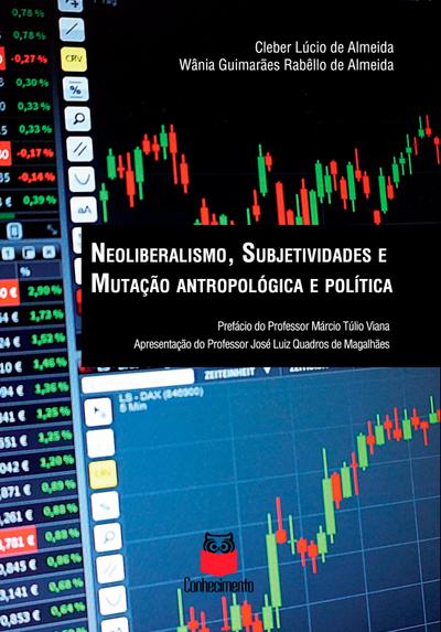 Neoliberalismo, subjetividades e mutação antropológica e política