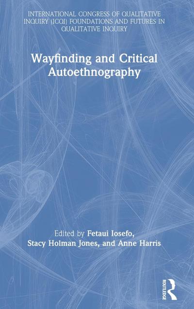 Wayfinding and Critical Autoethnography