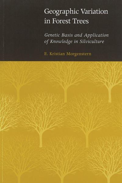 Geographic Variation in Forest Trees: Genetic Basis and Application of Knowledge in Silviculture