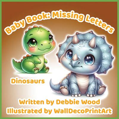 Baby Book Missing Letters Dinosaurs