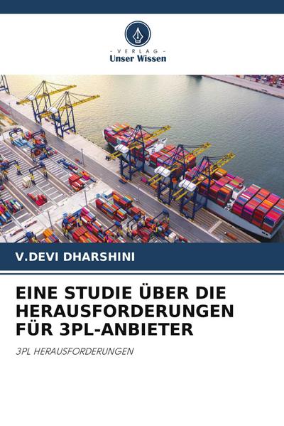 EINE STUDIE ÜBER DIE HERAUSFORDERUNGEN FÜR 3PL-ANBIETER