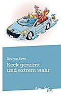 Keck Gereimt Und Extrem Wahr - Dagmar Ebert