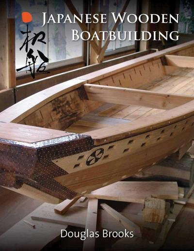 Japanese Wooden Boatbuilding 