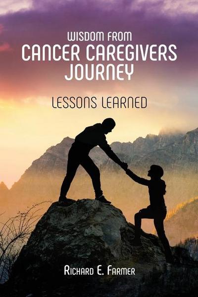 Wisdom From Cancer Caregivers Journey