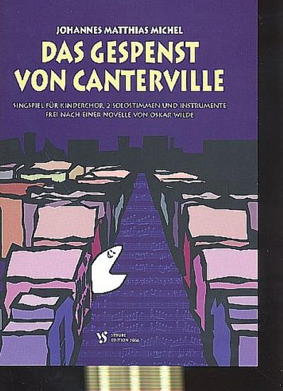 Das Gespenst von Cantervillefür Kinderchor, 2 Solostimmen und Instrumente