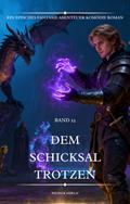 Dem Schicksal Trotzen:Ein Episches Fantasie Abenteuer Komödie Roman(Band 23)