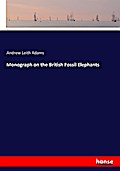 Monograph on the British Fossil Elephants