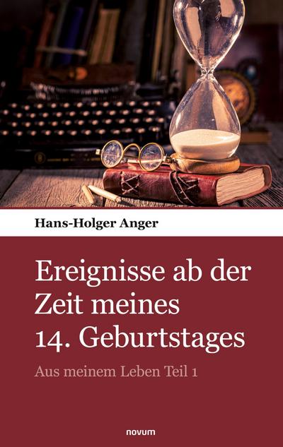 Ereignisse ab der Zeit meines 14. Geburtstages