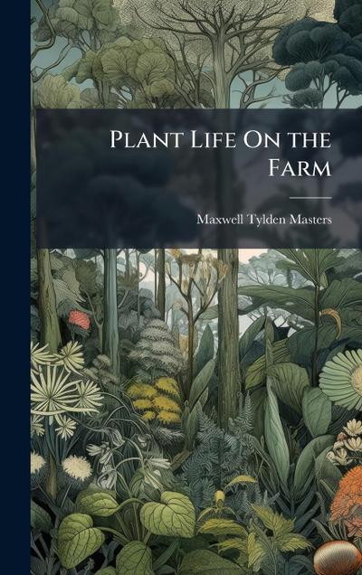 Plant Life On the Farm