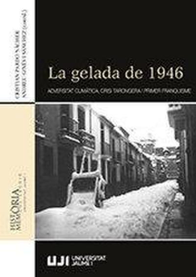La gelada de 1946 : adversitat climàtica, crisi tarongera i primer franquisme