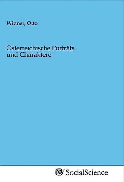 Österreichische Porträts und Charaktere - Otto Wittner