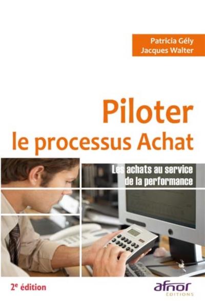 Piloter le processus Achat - 2e édition