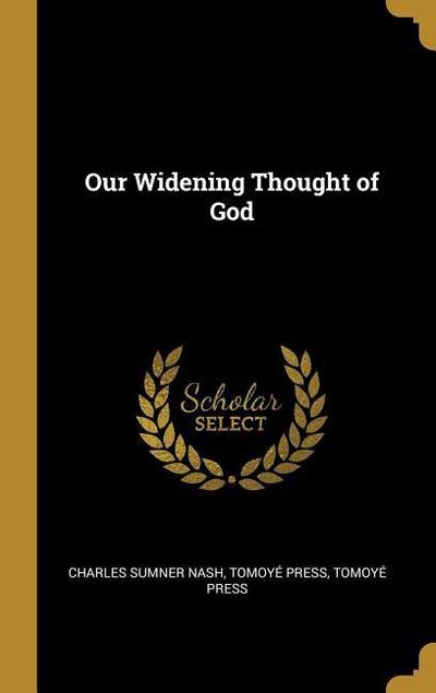 Our Widening Thought of God