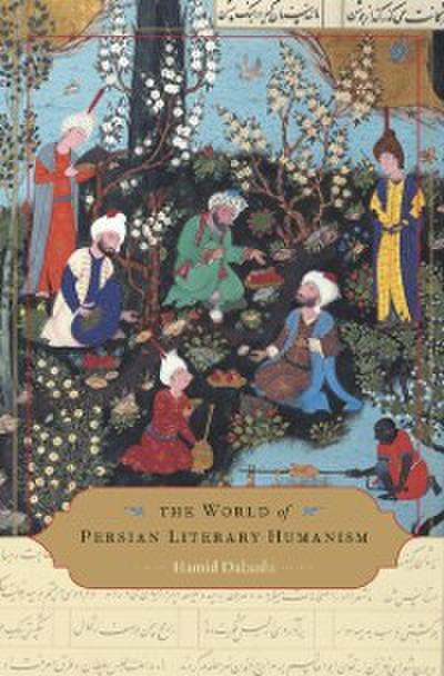 World of Persian Literary Humanism