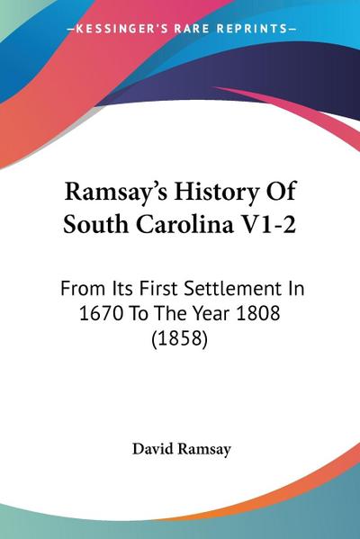 Ramsay’s History Of South Carolina V1-2