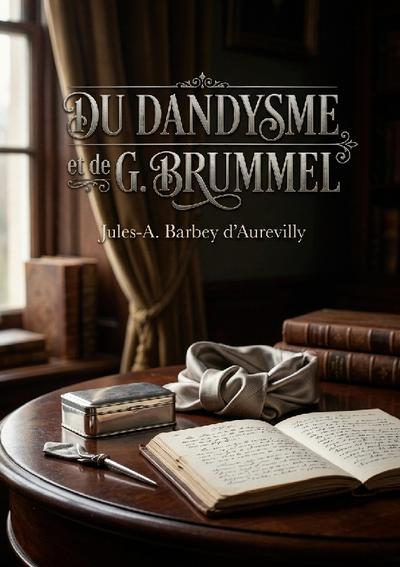 Du dandysme et de G. Brummel