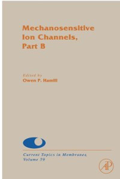 Mechanosensitive Ion Channels, Part B