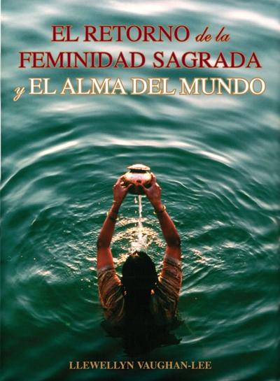 Retorno de la Feminidad Sagrada y el Alma del Mundo
