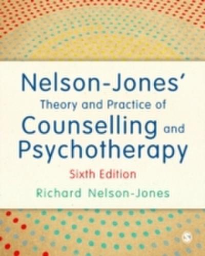 Nelson-Jones’ Theory and Practice of Counselling and Psychotherapy