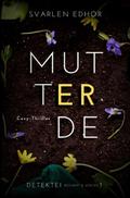 MUTTERERDE: Kriminalroman - Detektei Reichert und 