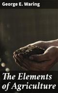 The Elements of Agriculture