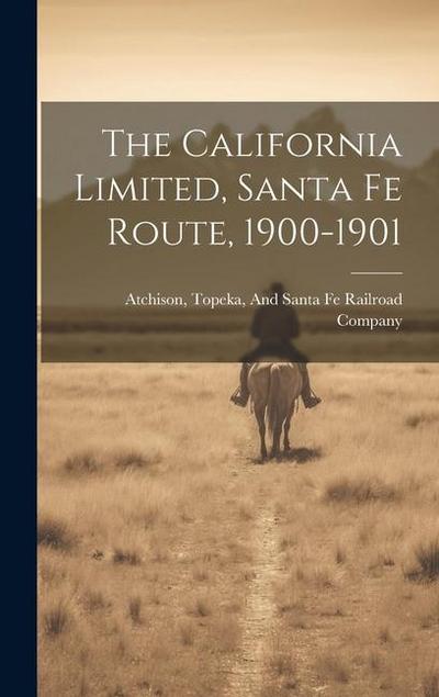 The California Limited, Santa Fe Route, 1900-1901