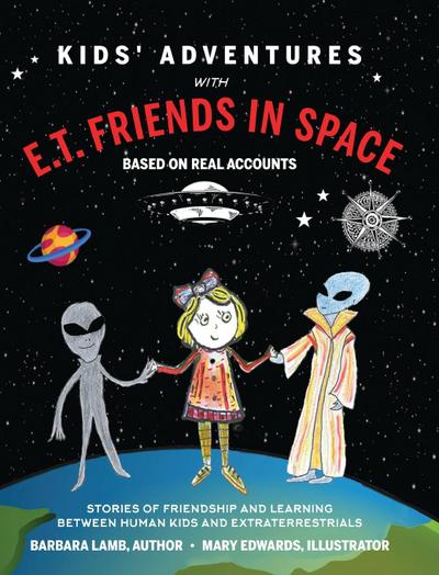 Kids’ Adventures With E.T. Friends in Space: Stories of Friendship and Learning Between Human Kids and Extraterrestrials