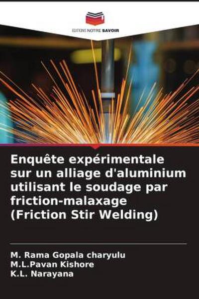 Enquête expérimentale sur un alliage d’aluminium utilisant le soudage par friction-malaxage (Friction Stir Welding)
