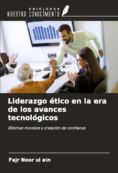 Liderazgo ético en la era de los avances tecnológicos