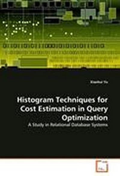 Histogram Techniques for Cost Estimation in Query Optimization