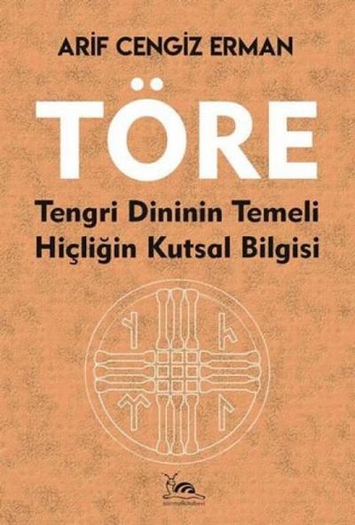 Töre - Tengri Dininin Temeli Hicligin Kutsal Bilgisi