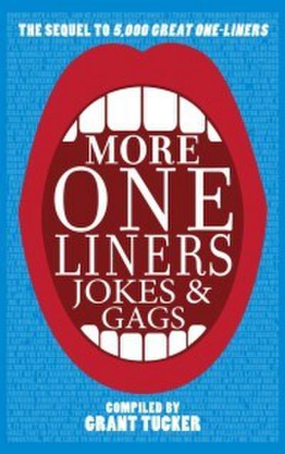 More One Liners, Jokes and Gags